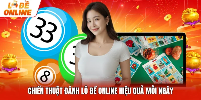 Chiến thuật đánh lô đề online hiệu quả mỗi ngày