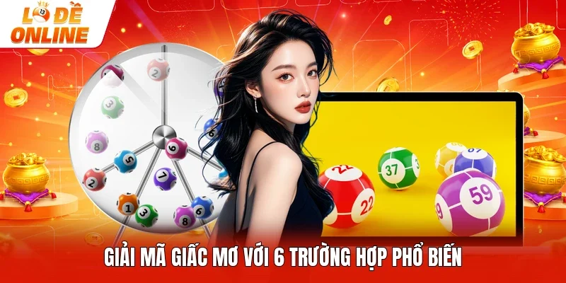 Giải mã giấc mơ với 6 trường hợp phổ biến