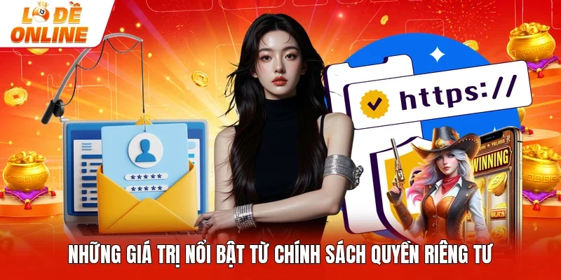 Những giá trị nổi bật từ chính sách quyền riêng tư