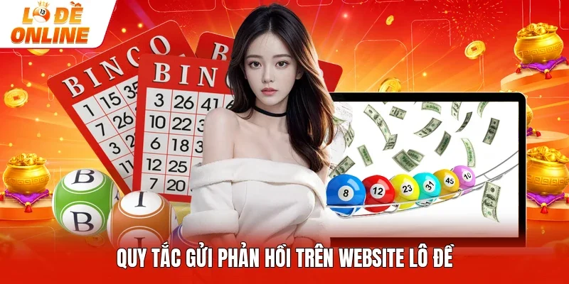 Quy tắc gửi phản hồi trên website lô đề