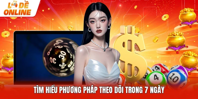 Tìm hiểu phương pháp theo dõi trong 7 ngày 